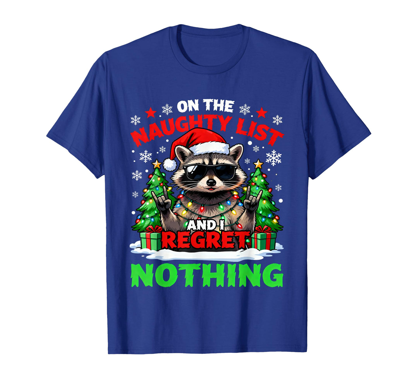 Raccoon Funny I Regret Nothing On The Naughty List Christmas T-Shirt