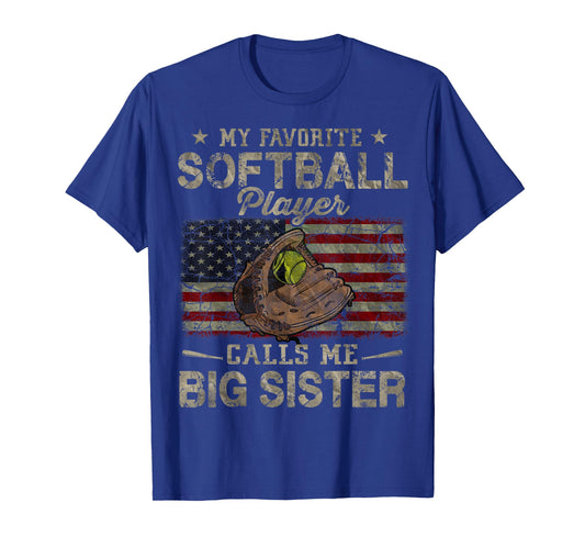 My Favorite Softball Player Calls Me Big Sister USA Flag T-Shirt