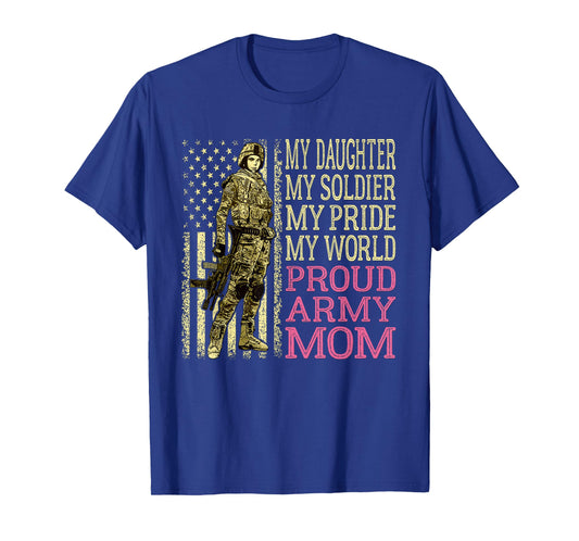 My Daughter My Soldier Hero Proud Army Mom Military Mother T-Shirt