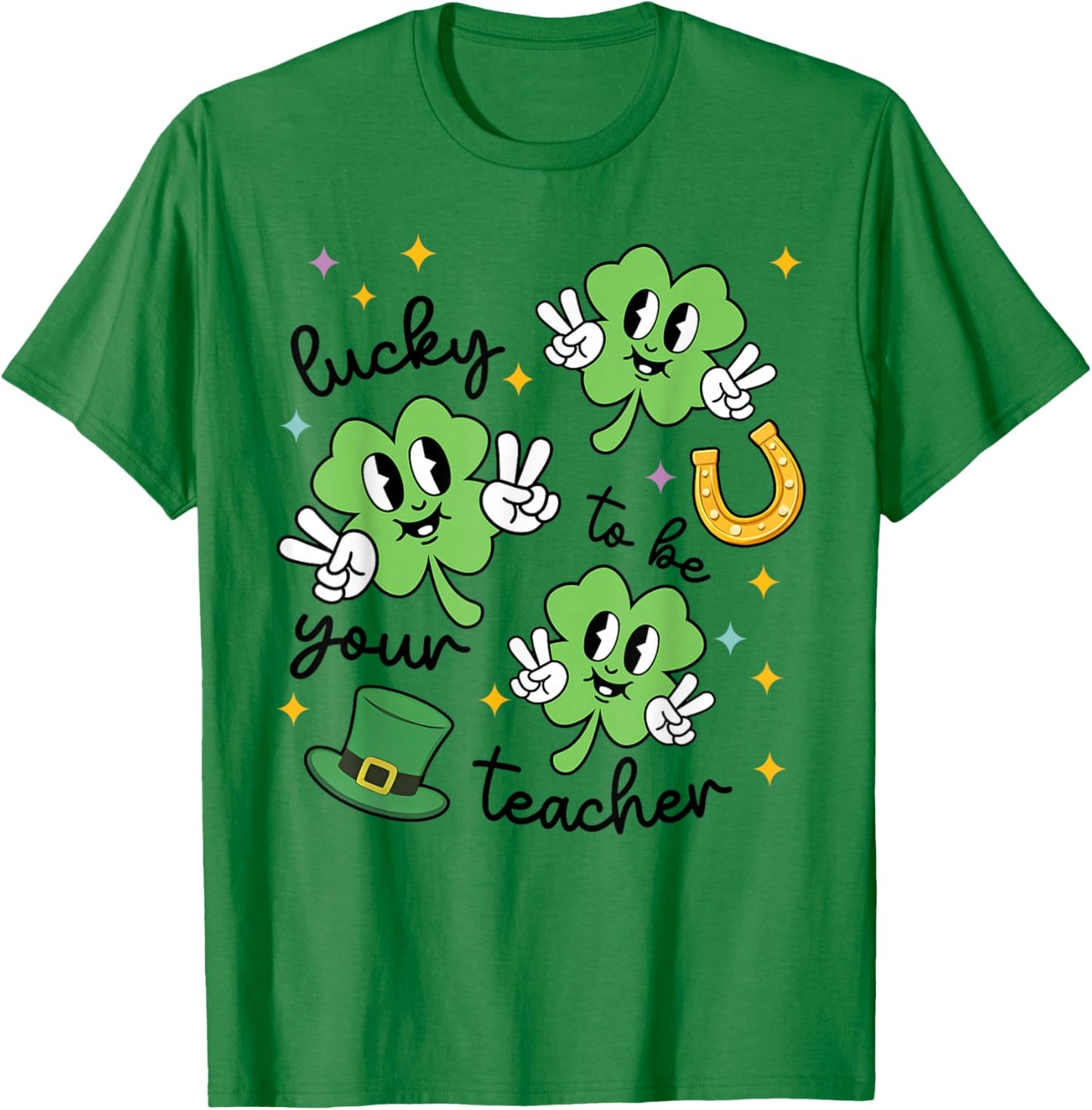 Lucky to Be Your Teacher St Patrick's Day Shamrock Men Women T-Shirt - T-Shirt | Irish Green