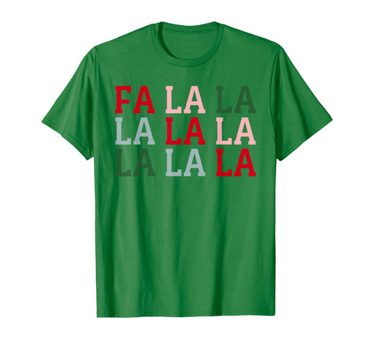 Christmas Womens Mens Holiday Fun Christmas FA La La La La T-Shirt