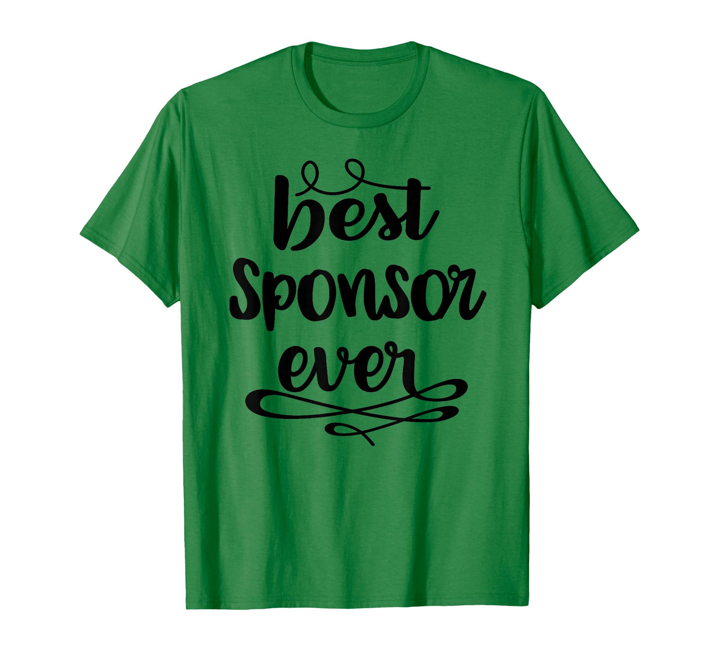 Confirmation Sponsor Sponsorship Gift - Best Sponsor Ever T-Shirt