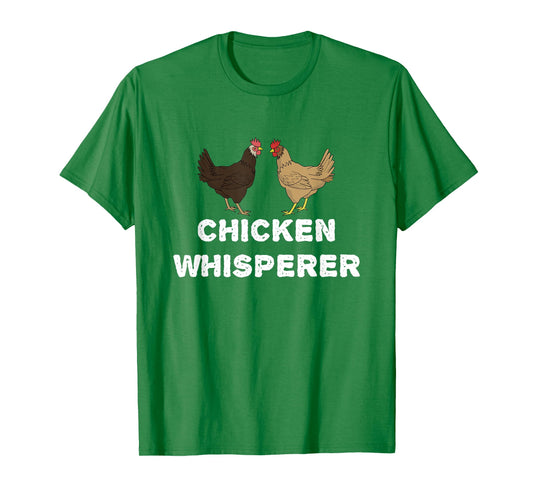 Chicken Whisperer, Funny Pet Chicken Country Gift T-Shirt