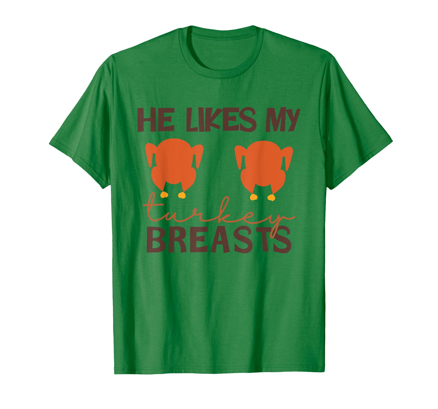 He Likes My Turkey Breasts Couple Thanksgiving Men Women T-Shirt