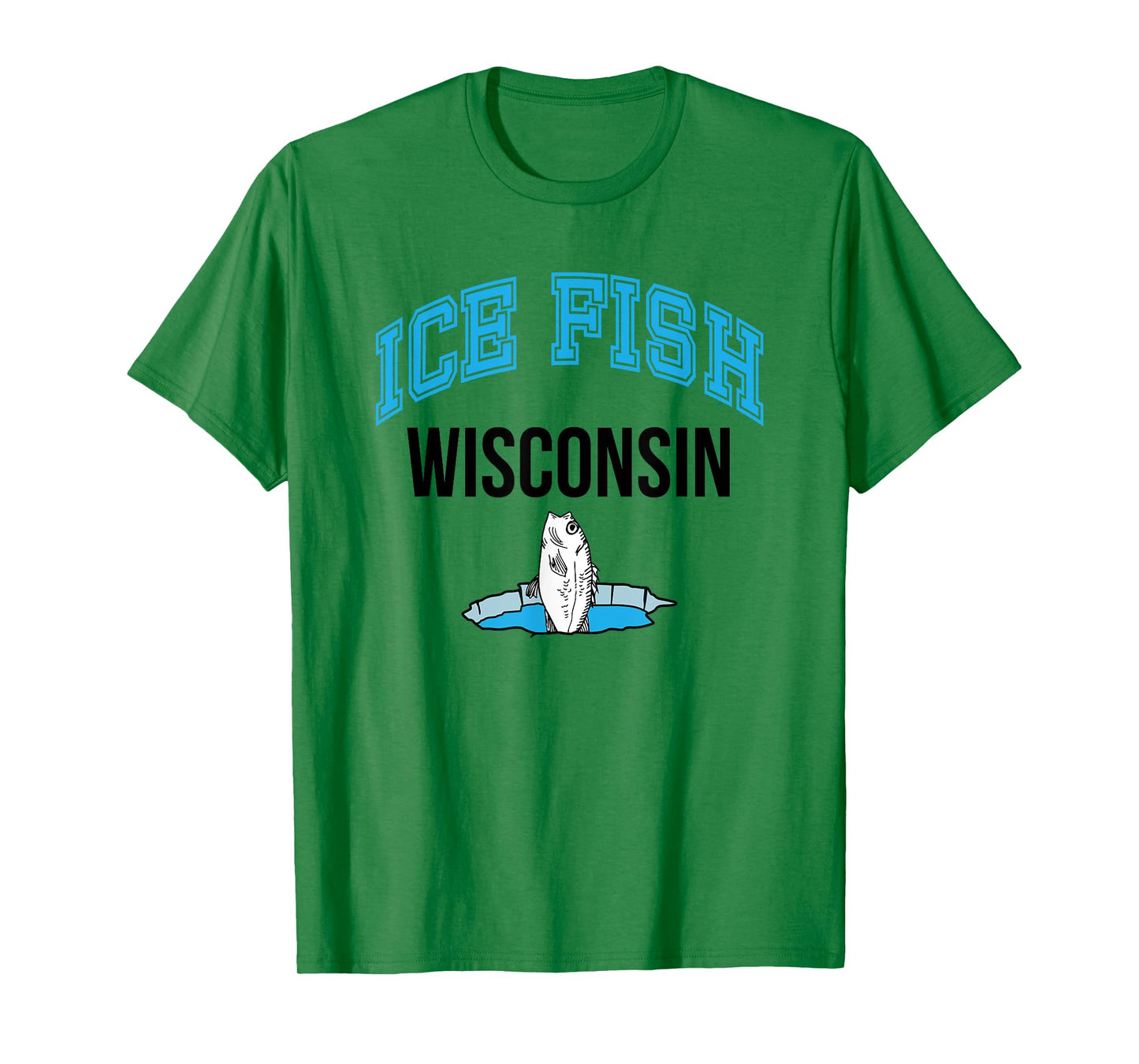 Wisconsin Ice Fishing Love to Fish T-Shirt