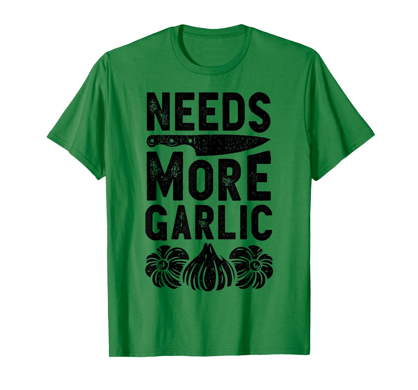 Chef Needs More Garlic Funny Men Women Cook Cooking Culinary T-Shirt