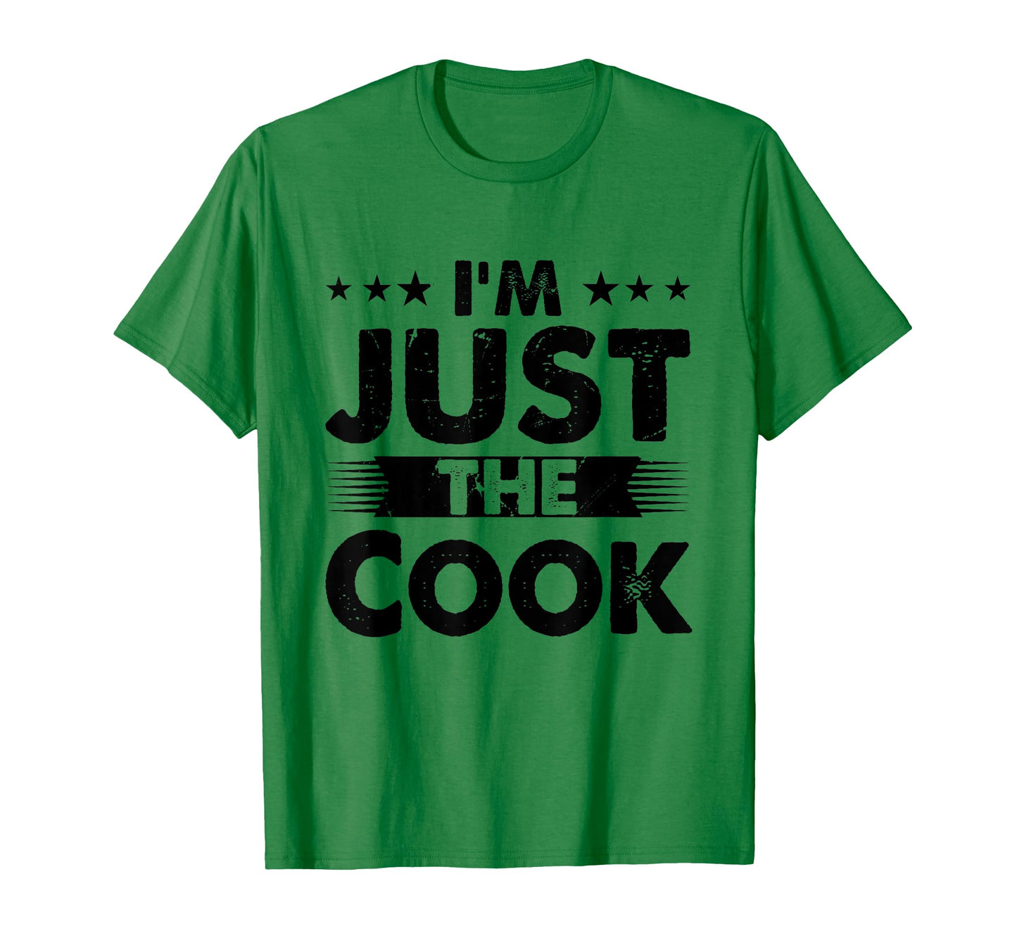 Cook Profession I'm Just The Cook T-Shirt