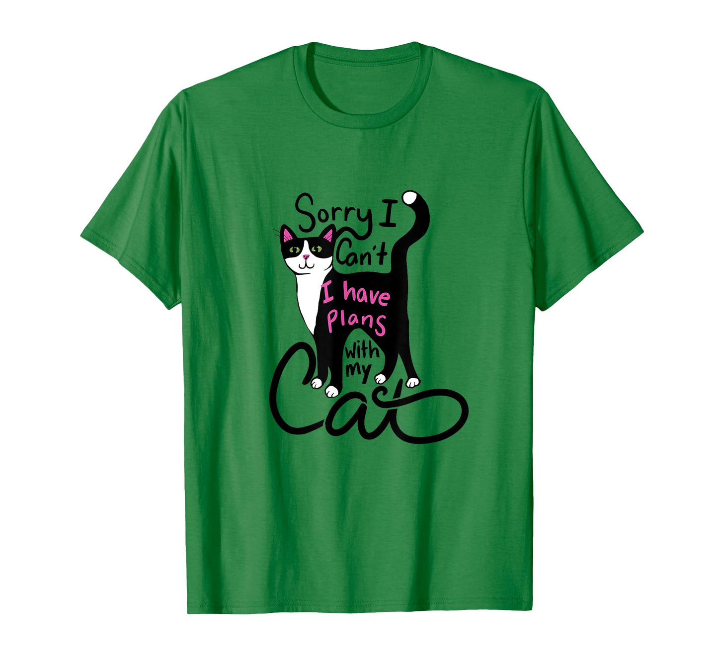 Sorry I can't I have plans with my cat T-Shirt