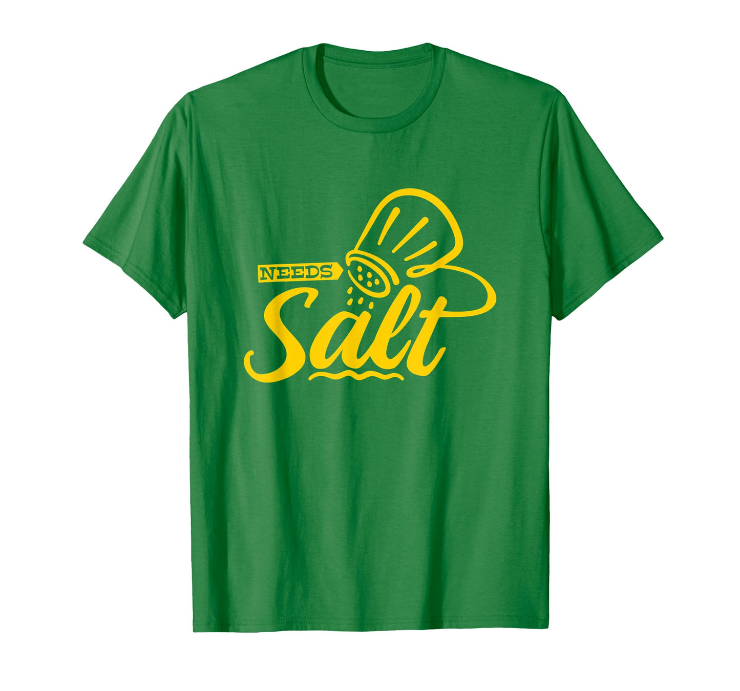 Chef Cooking Salt Lover Needs Salt T-Shirt