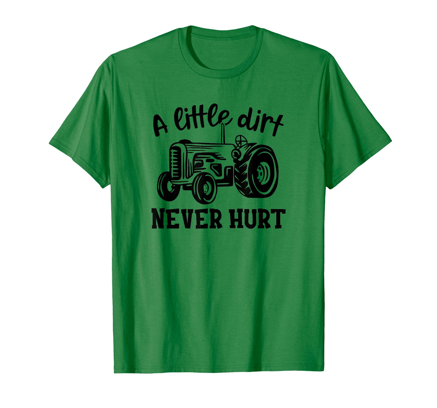 A Little Dirt Never Hurt Tractor Funny Quote T-Shirt