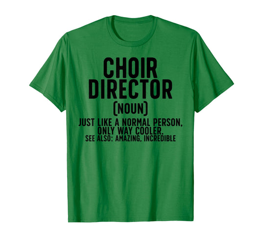 Choir Director Definition Choir Directors T-Shirt