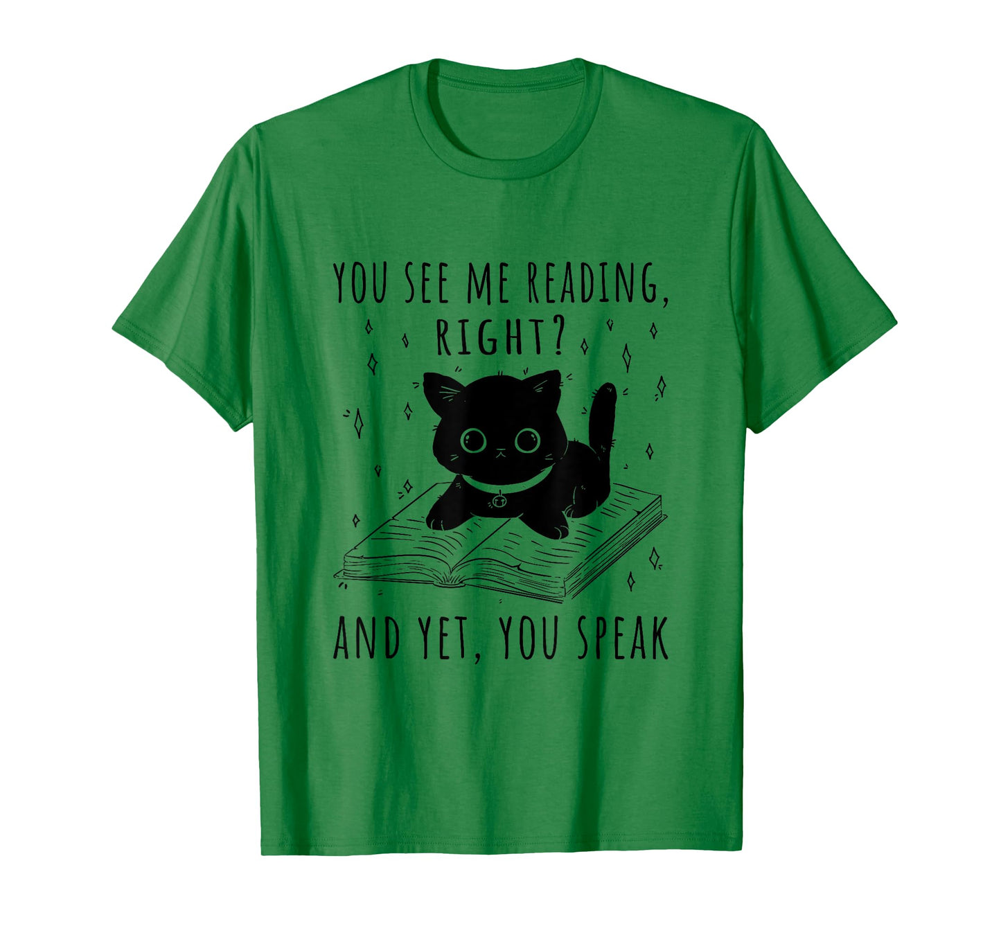 You See Me Reading Right And Yet You Speak T-Shirt