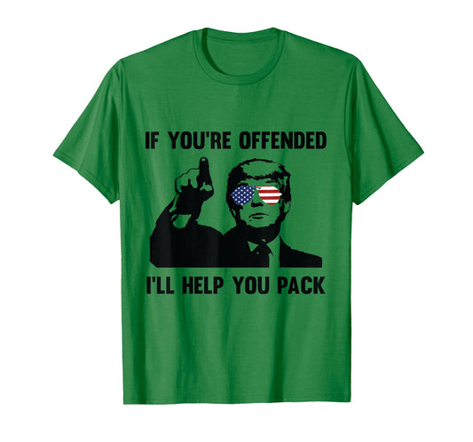 Patriotic If Offended I'll Help You Pack US Flag T-Shirt T-Shirt
