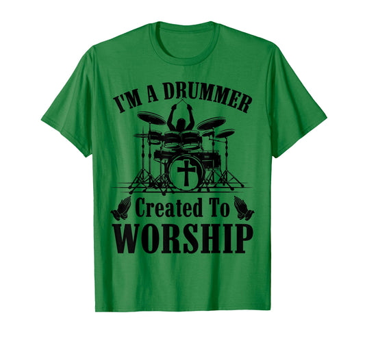 I'm A Drummer Created To Worship Drumming Jesus Christian T-Shirt