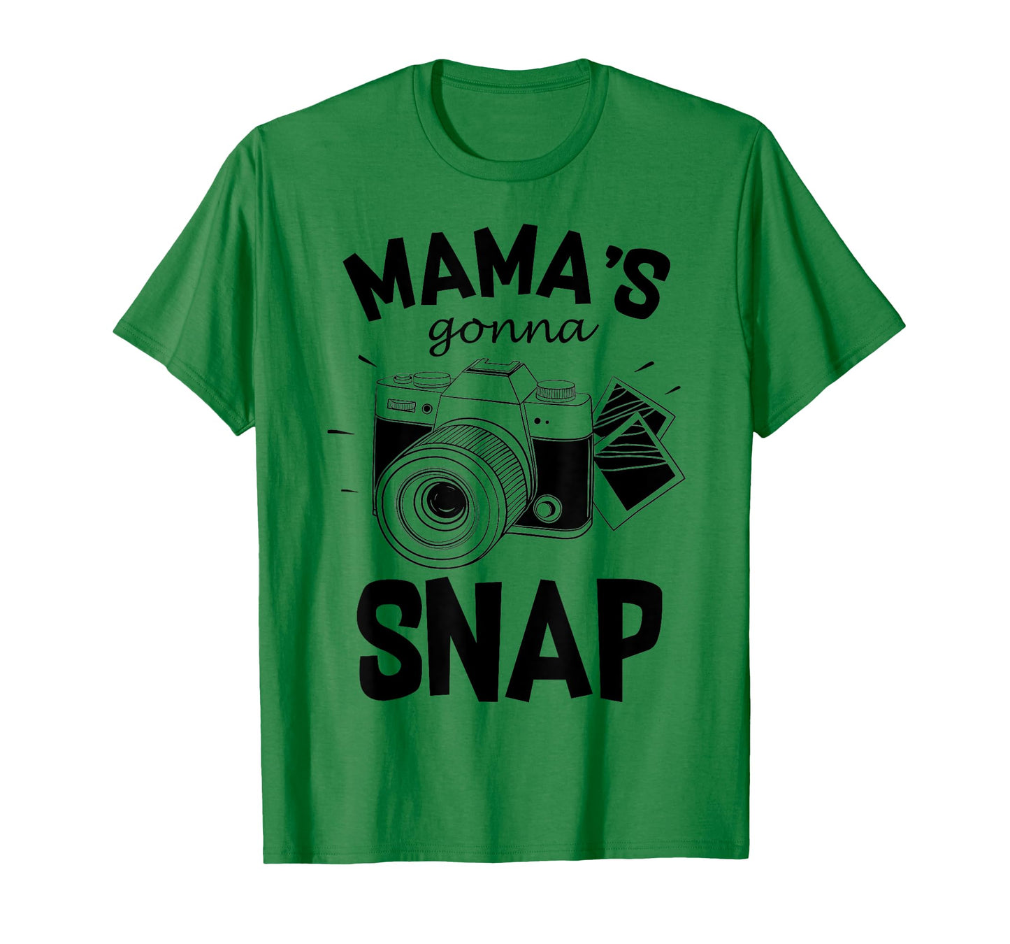Mamas Gonna Snap Shirt Mom Photographer Camera Gift Women T-Shirt