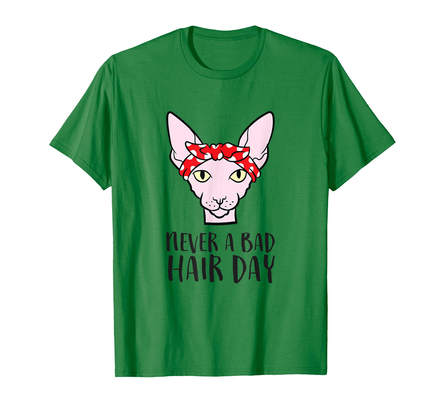 Sphynx Cat Never A Bad Hair Day Funny Sphynx Cat T-Shirt