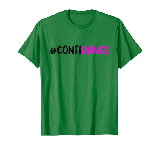 Confidance Funny Dancer Dancing Dance Lover Graphic T-Shirt