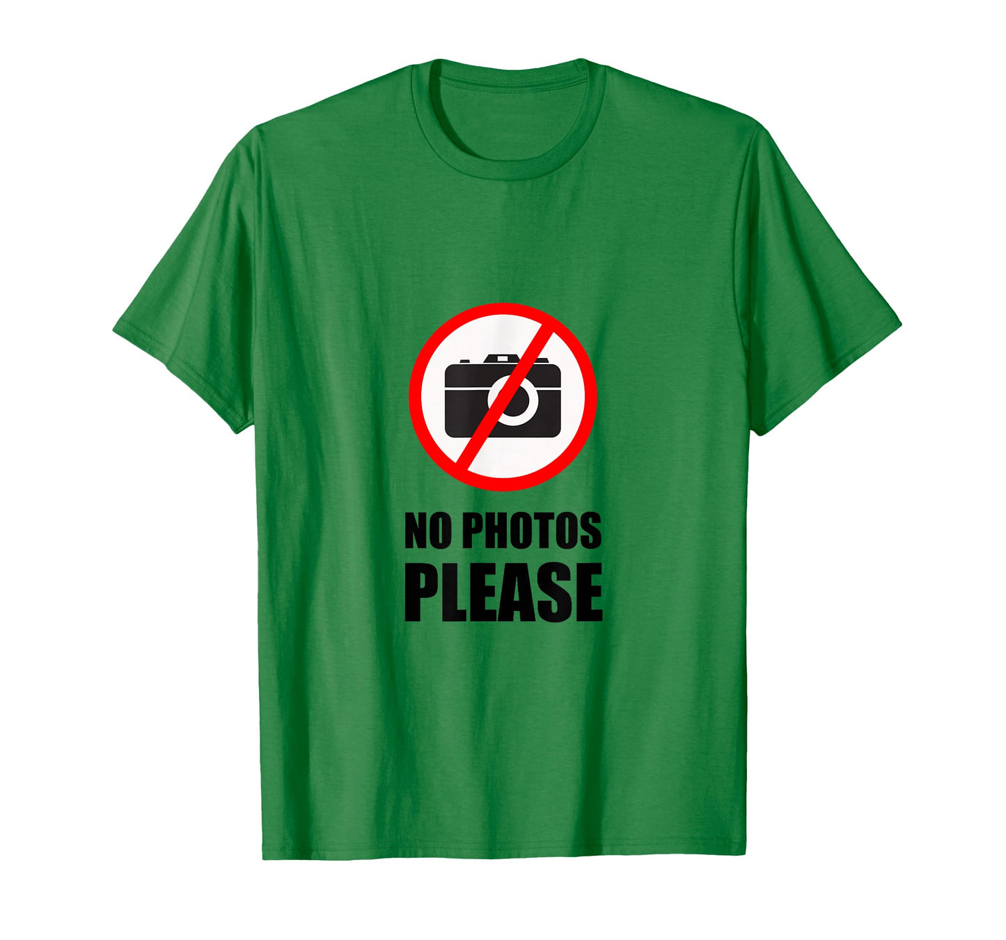 No Photos Please Funny T-Shirt T-Shirt