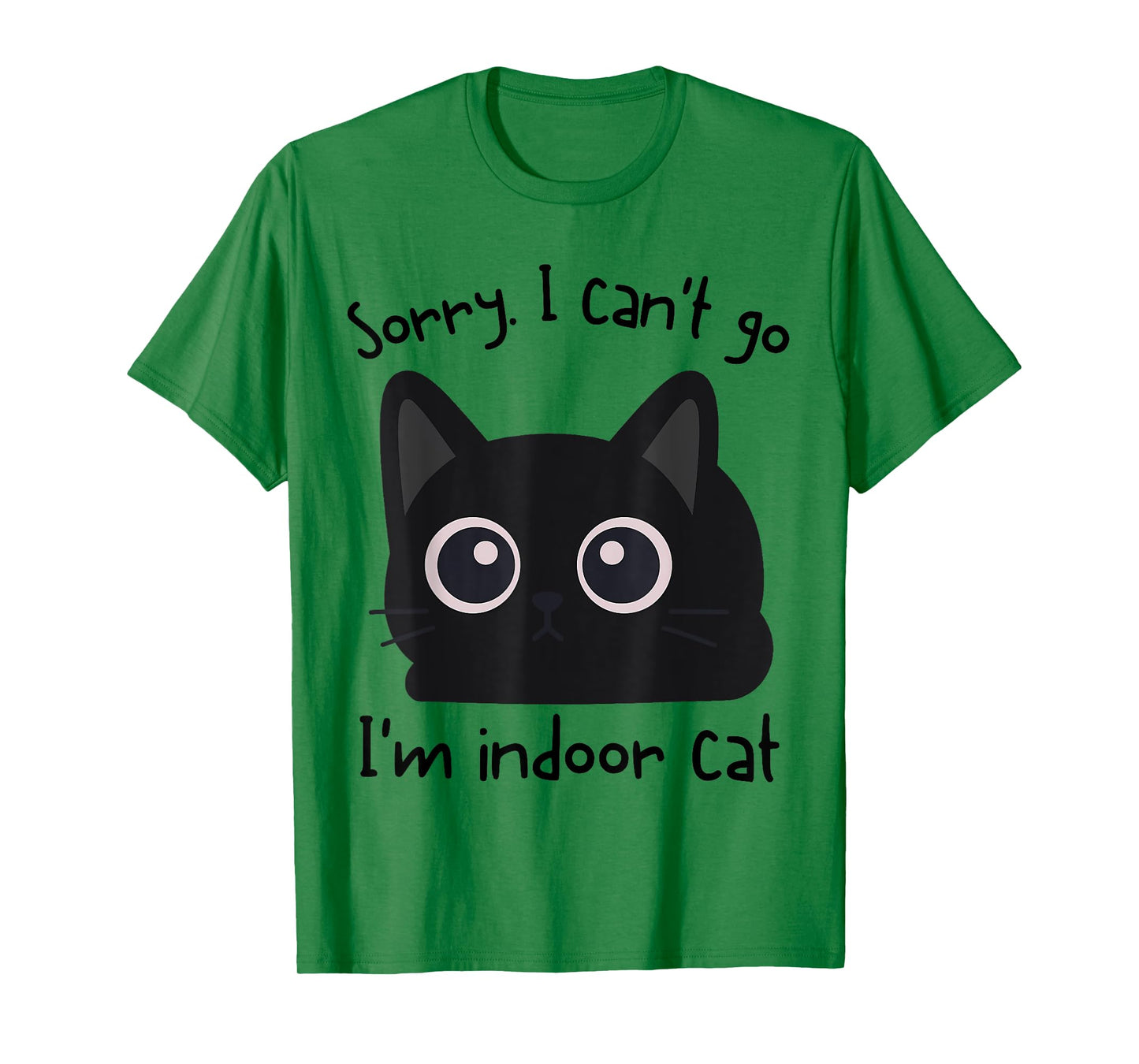 Sorry I Can’t Go I’m an Indoor Cat Funny Indoor Kitten T-Shirt
