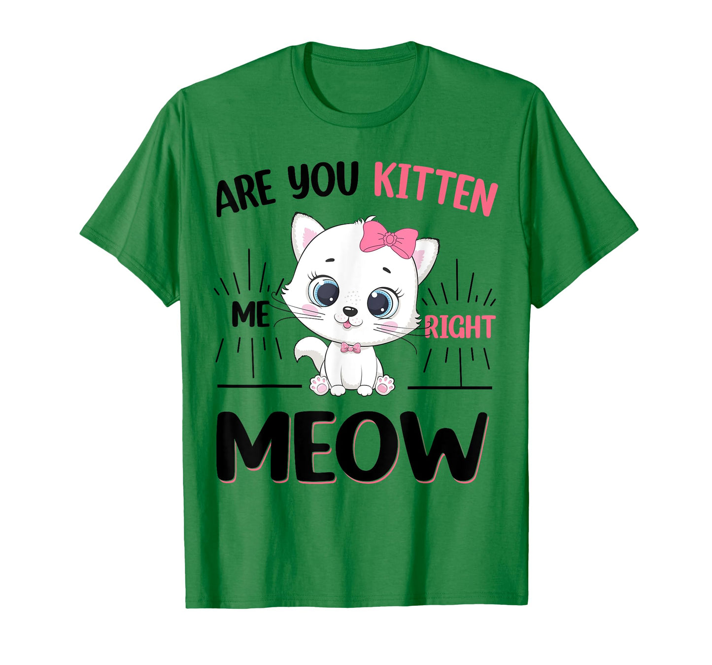Girl Are You Kitten Me Right Meow Cute Cat Kids Teen Toddler T-Shirt