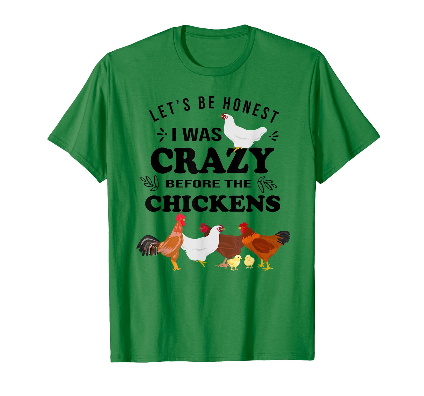 Crazy Chicken Lady Shirt Let's Be Honest I was Crazy Before T-Shirt