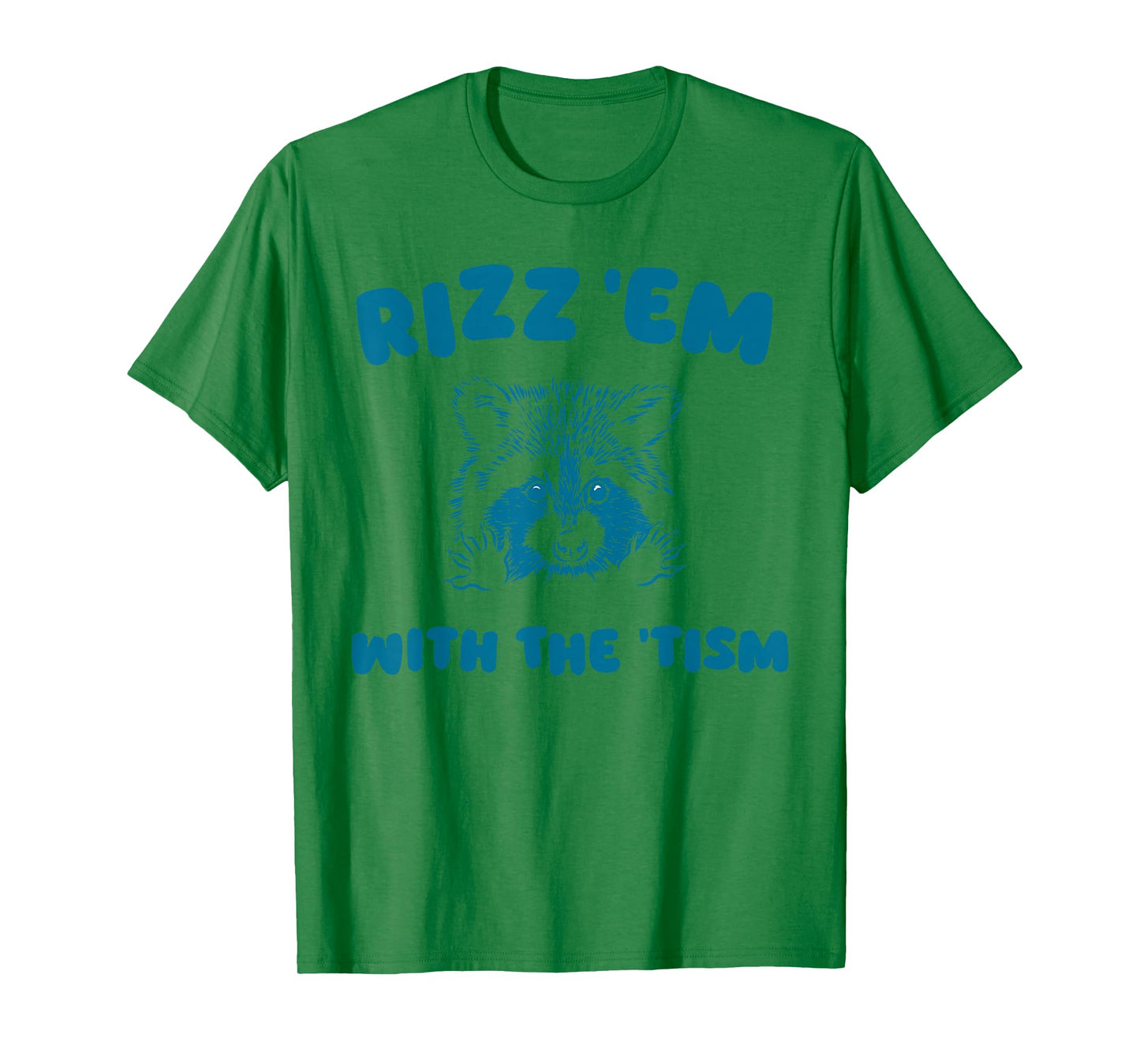 Autism Funny Rizz Em With The Tism Meme Autistic Raccoon T-Shirt