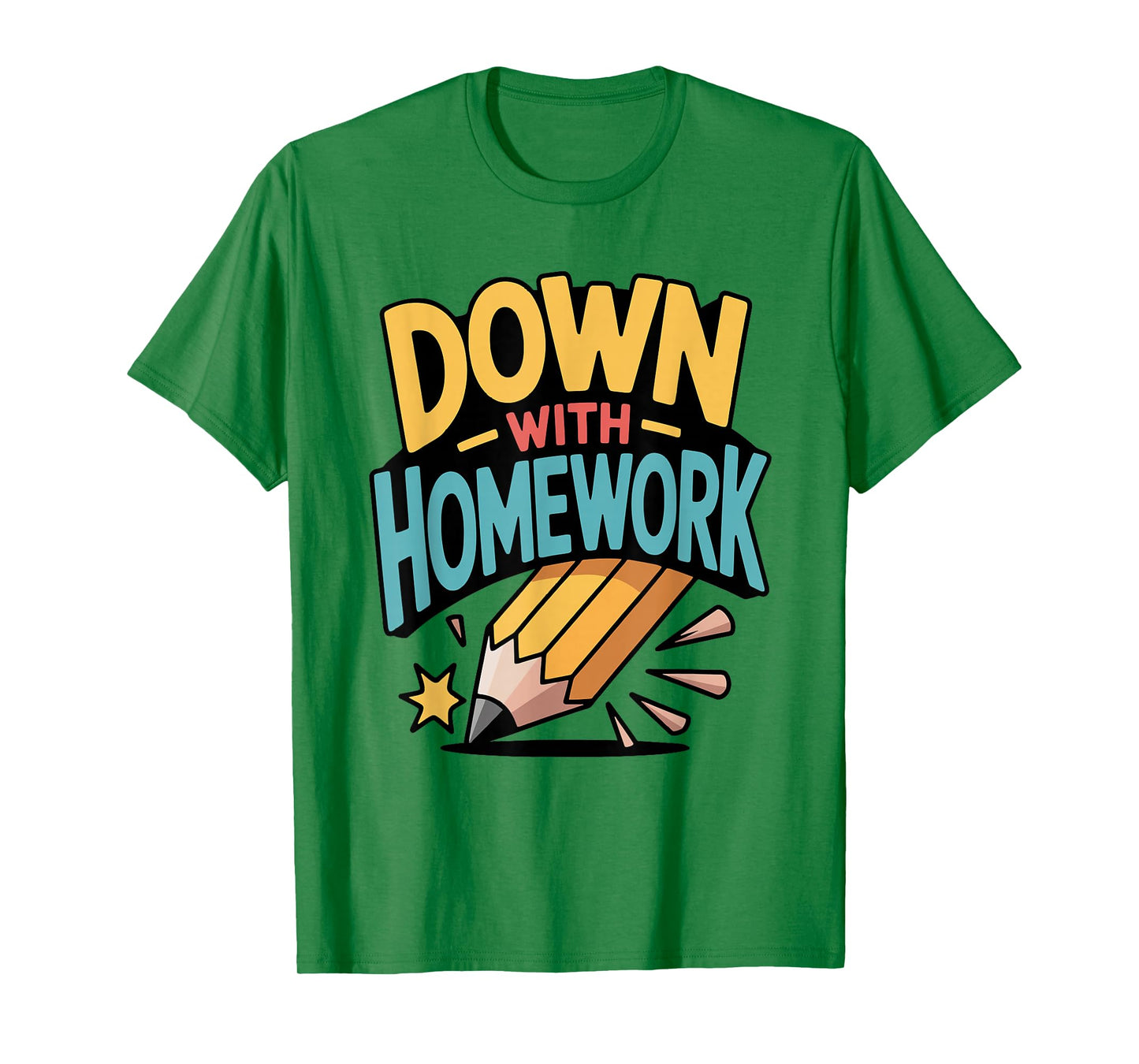 Down with Homework Funny Student Pencil School Humor Joke T-Shirt