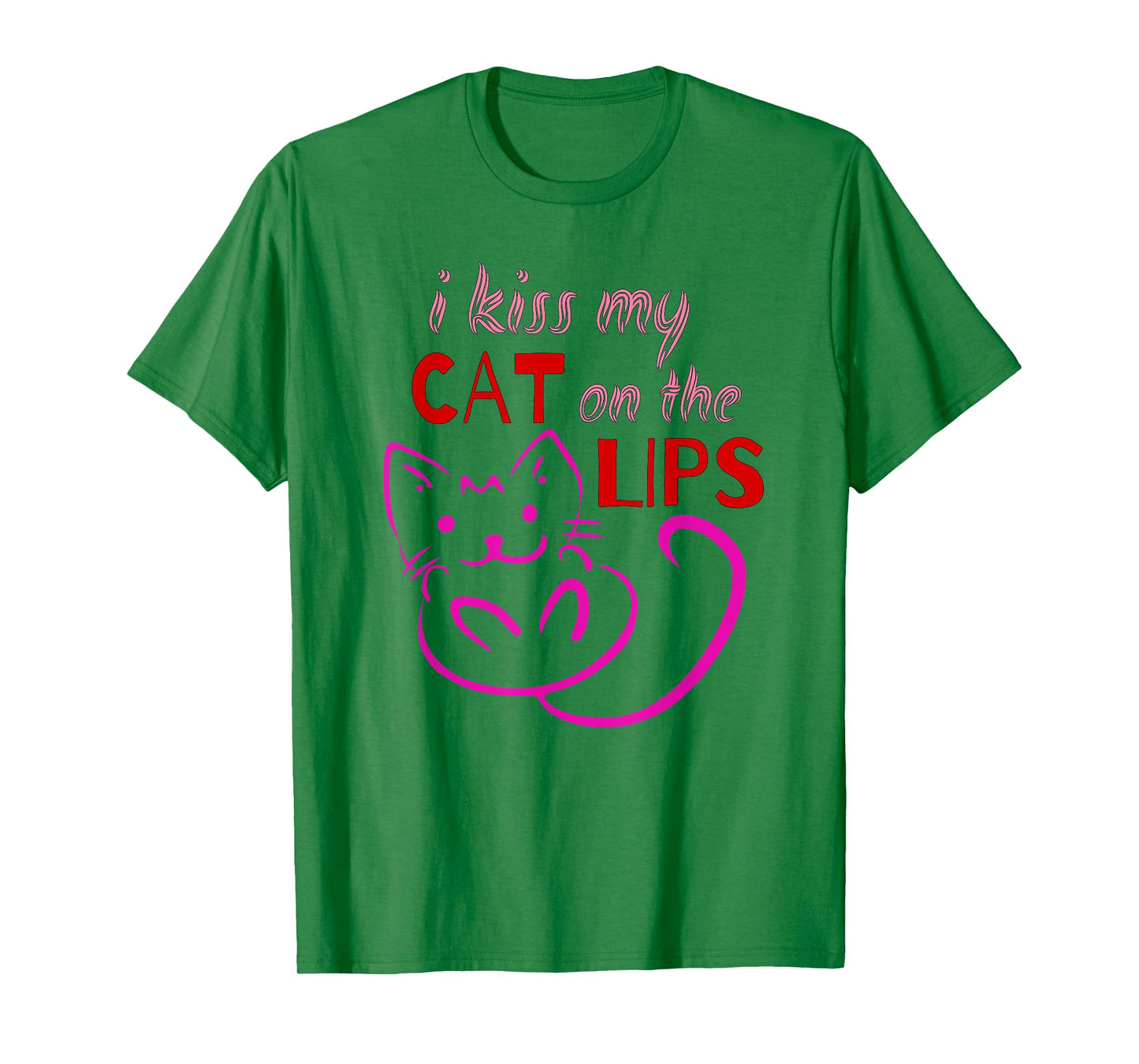 I Kiss My Cat on the Lips tee for kitty lovers & pet owners Men Women Girls Kids T-Shirt