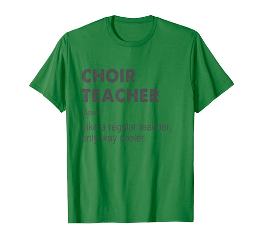 Choir Teacher Definition Teaching School Teacher Funny T-Shirt