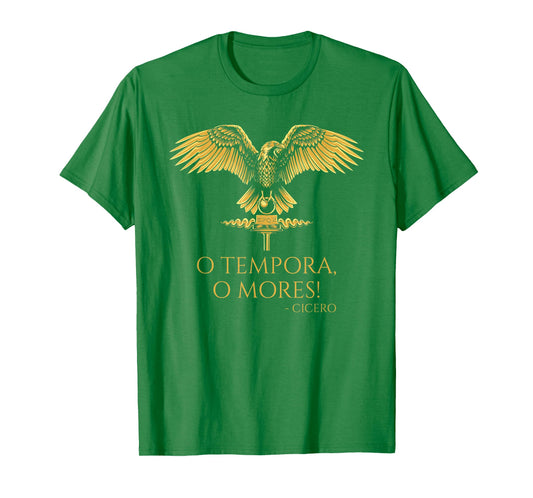 Classical Latin Cicero Quote - O Tempora, O Mores! - Rome T-Shirt