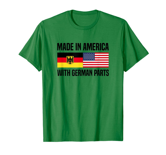 Made in America with German Parts German American T-Shirt