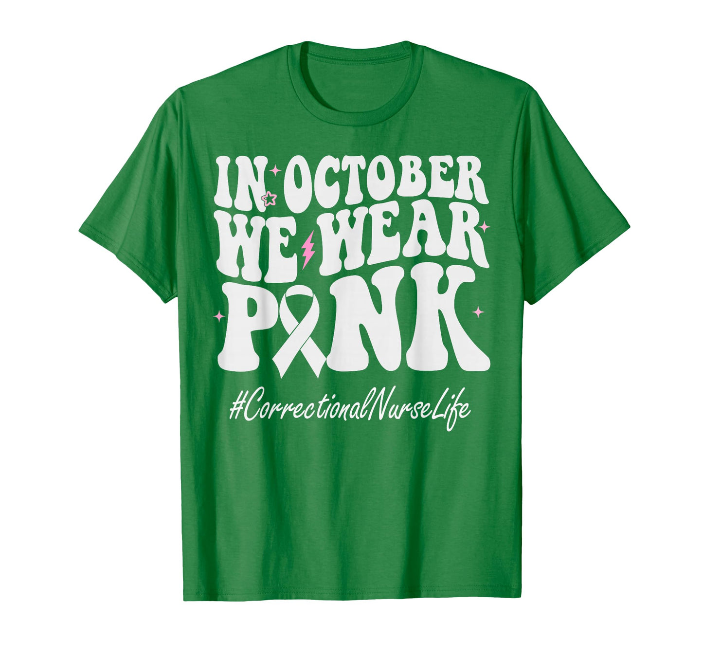 Correctional Nurse We Wear Pink Breast Cancer Awareness T-Shirt