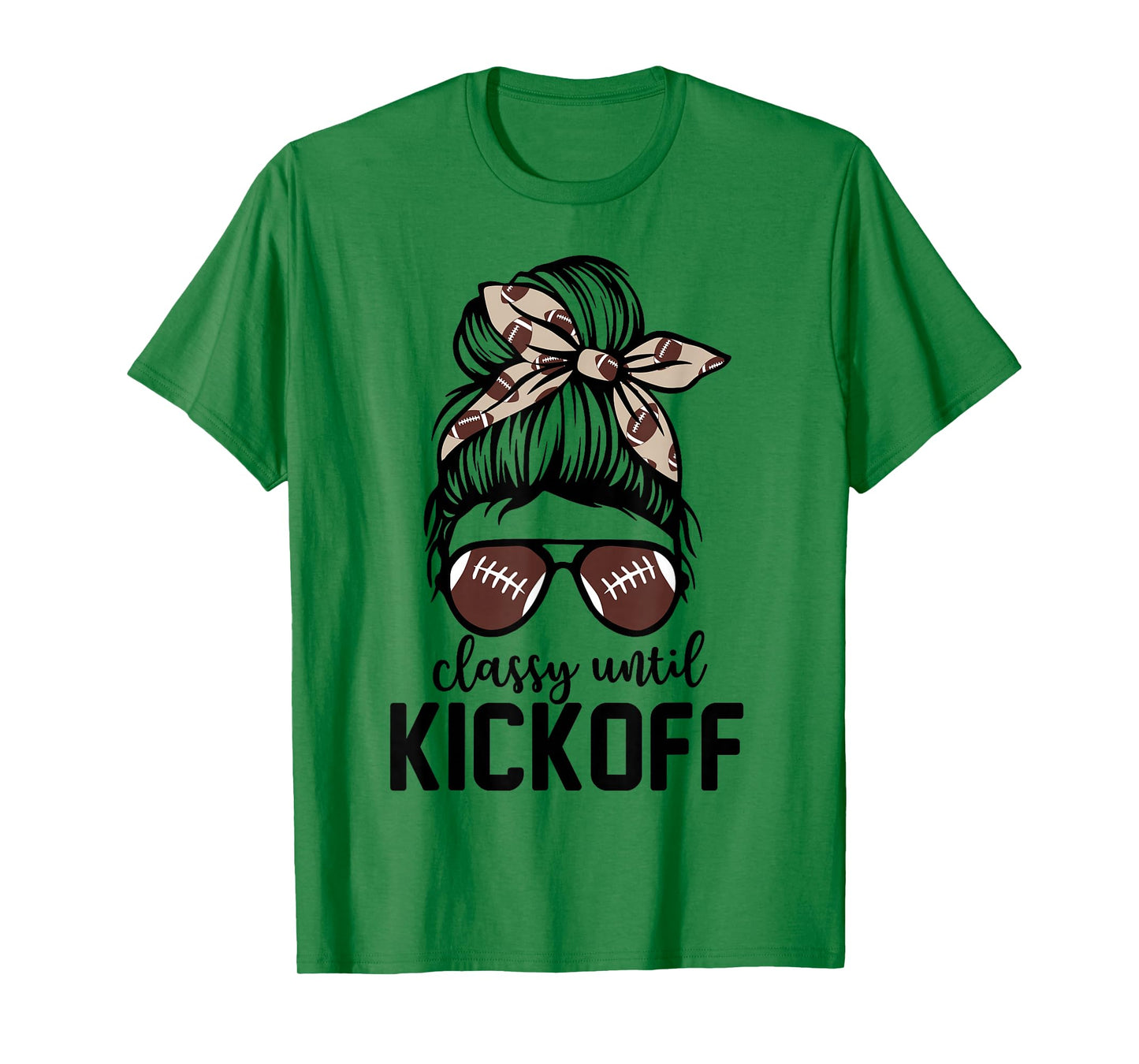 Classy Until Kick Off Funny Football Bleached Cute Messy Bun T-Shirt