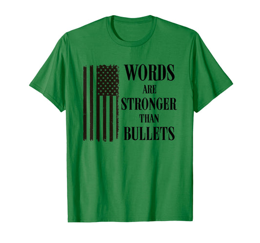 Words are Stronger Than Bullets USA Flag T-Shirt