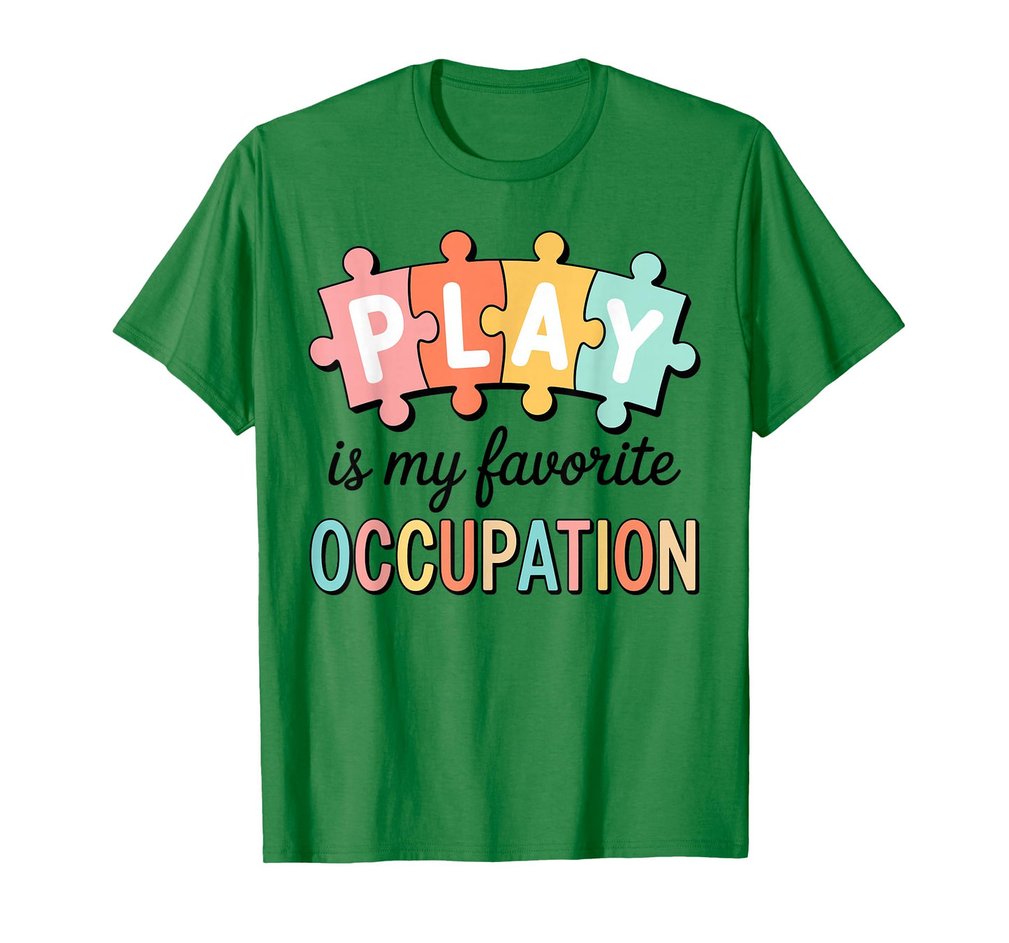 Cute Play is My Favorite Occupation OT Occupational Therapy T-Shirt