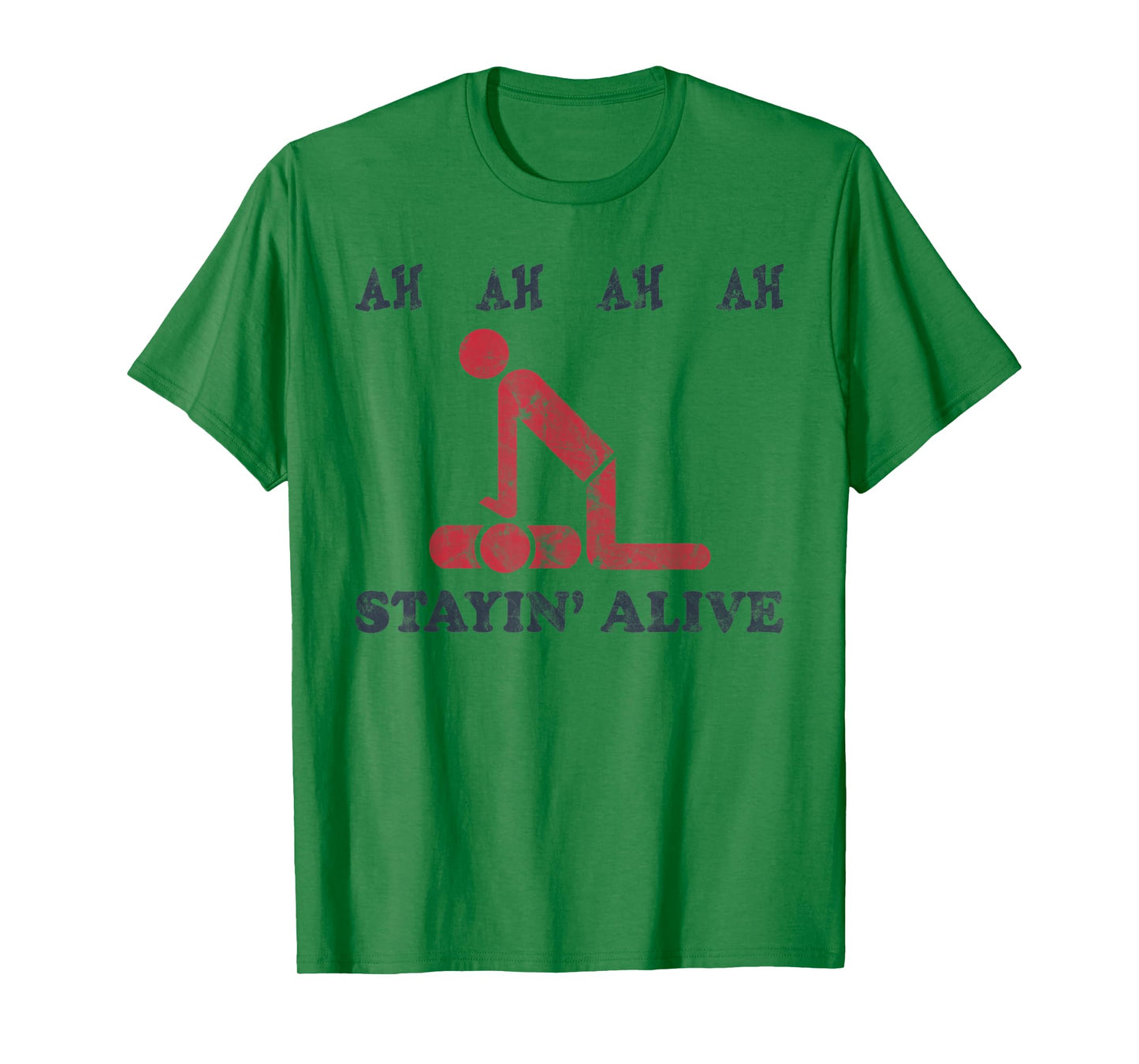Ah Ah Ah Ah Stayin' Alive Funny T-Shirt