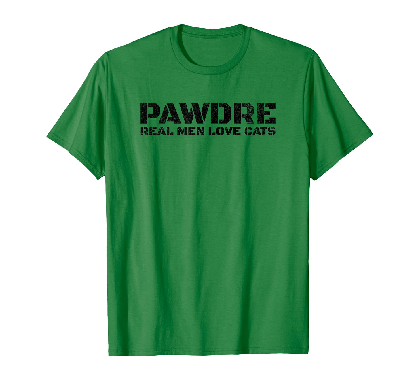 PAWDRE, Real Men Love Cats. Feline Father Funny Cat Dad T-Shirt