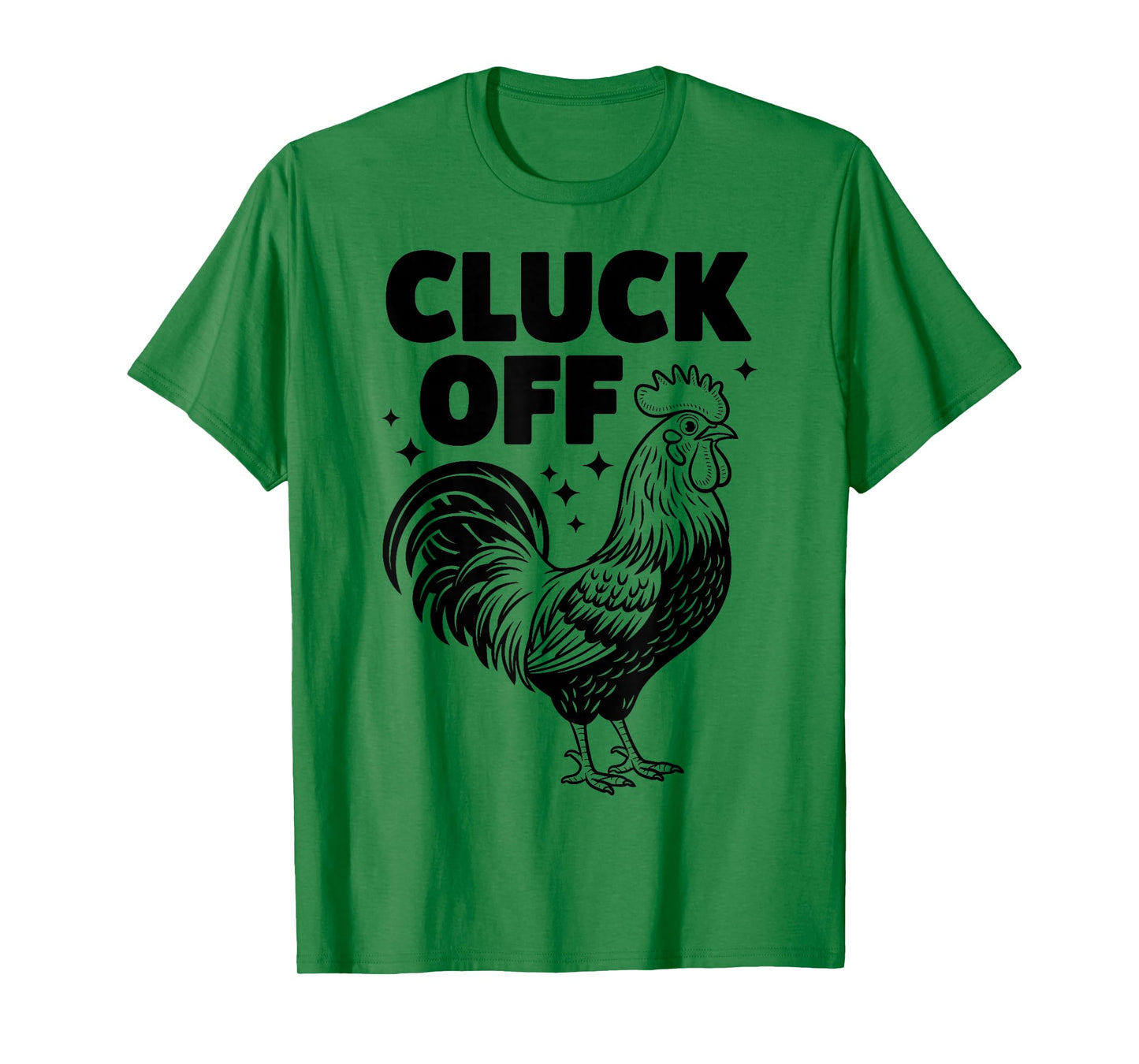 Cluck Off - Funny Chicken Rooster Farmer Farm Design T-Shirt