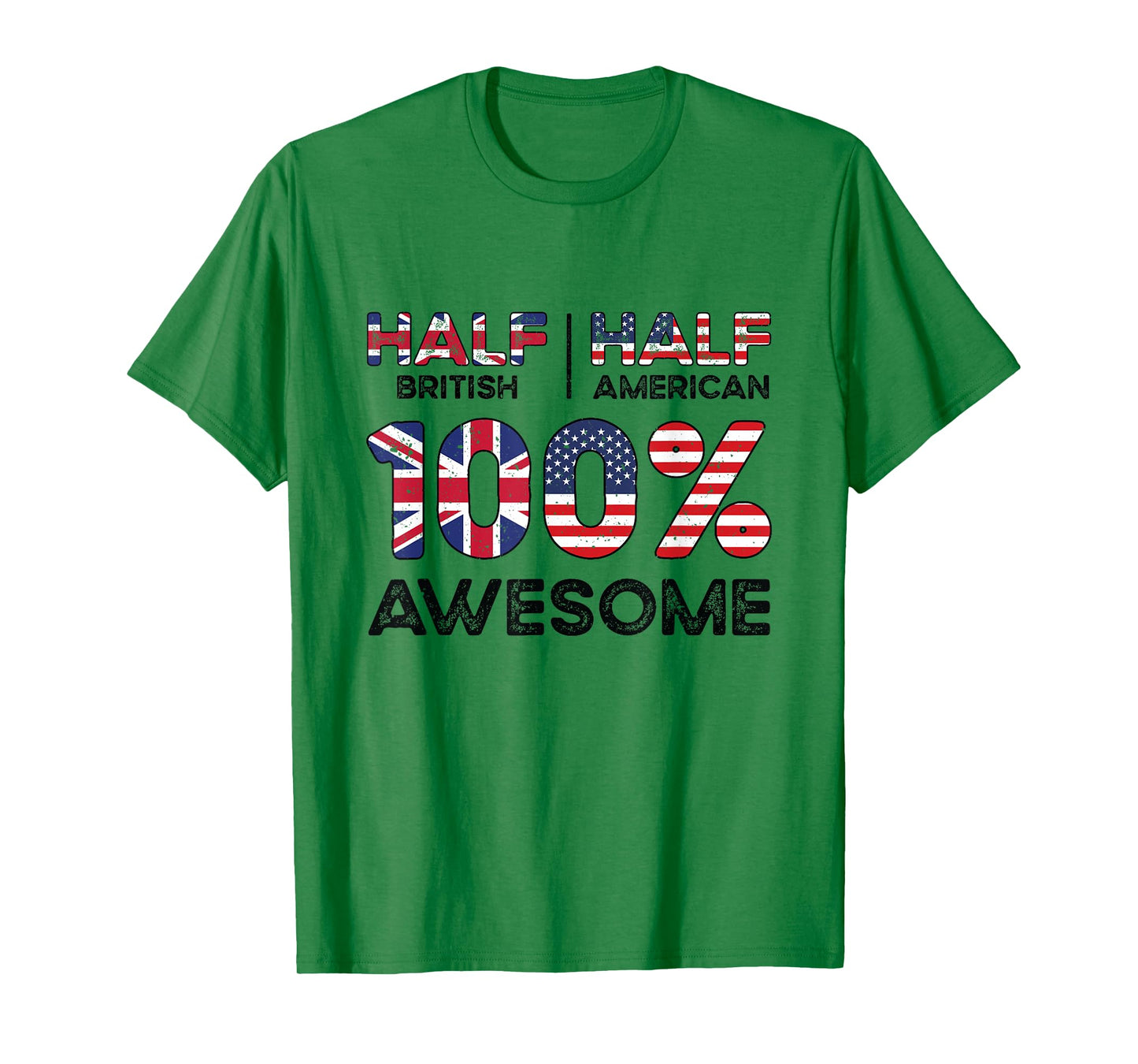 Half British Half American 100% Awesome British American Patriot USA Grown United Kingdom UK US Flag T-Shirt