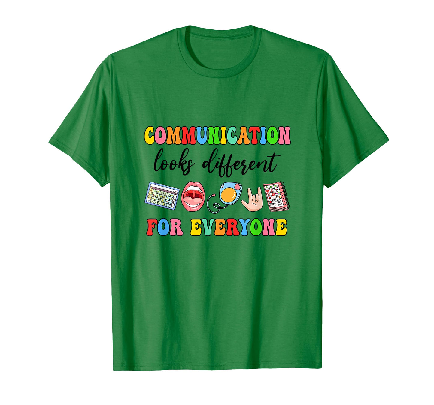 Communication Looks Different For Everyone Speech Therapy T-Shirt