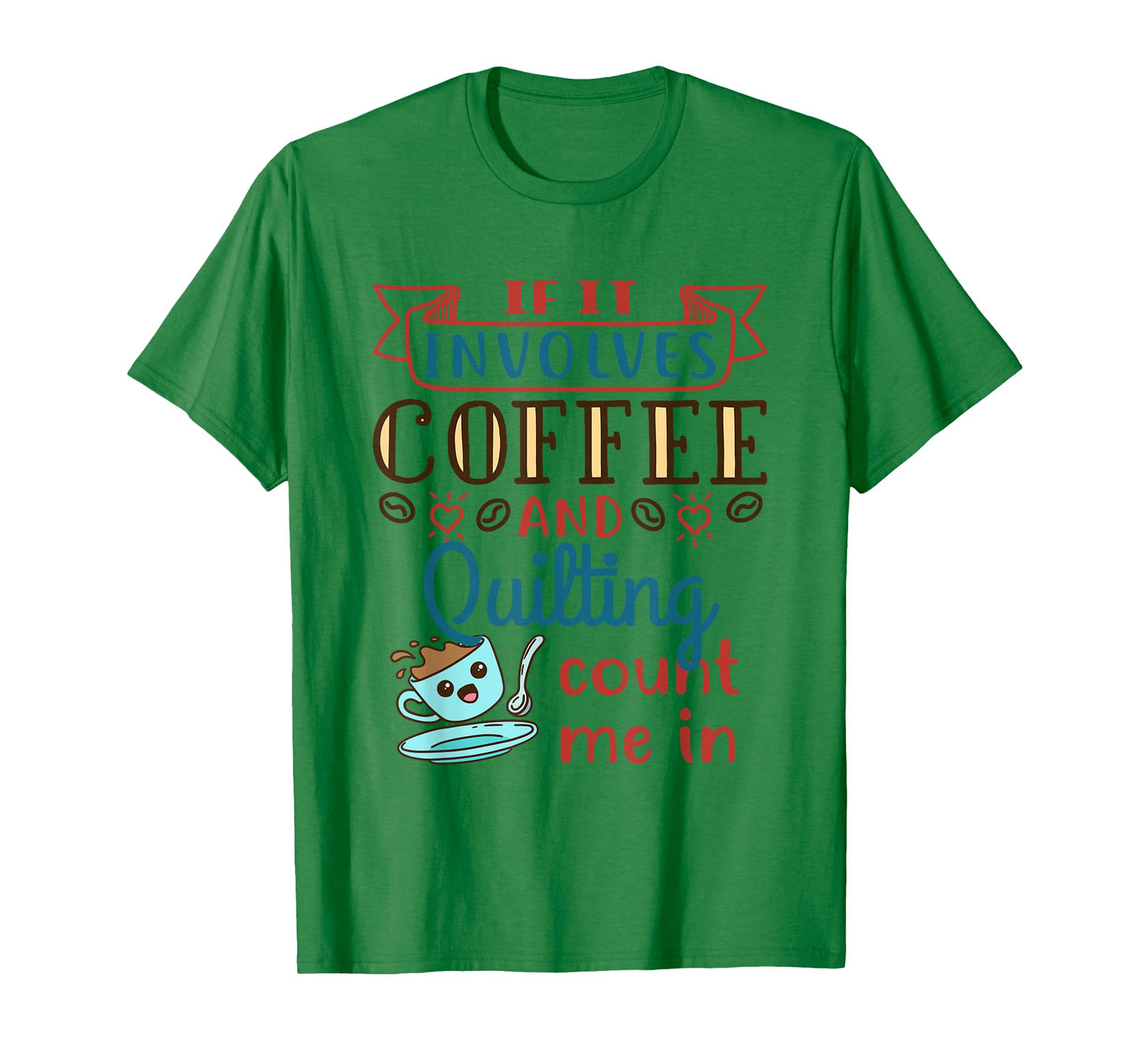 Coffee and Quilting Quilter Crafty Quilts Hobby Craft T-Shirt