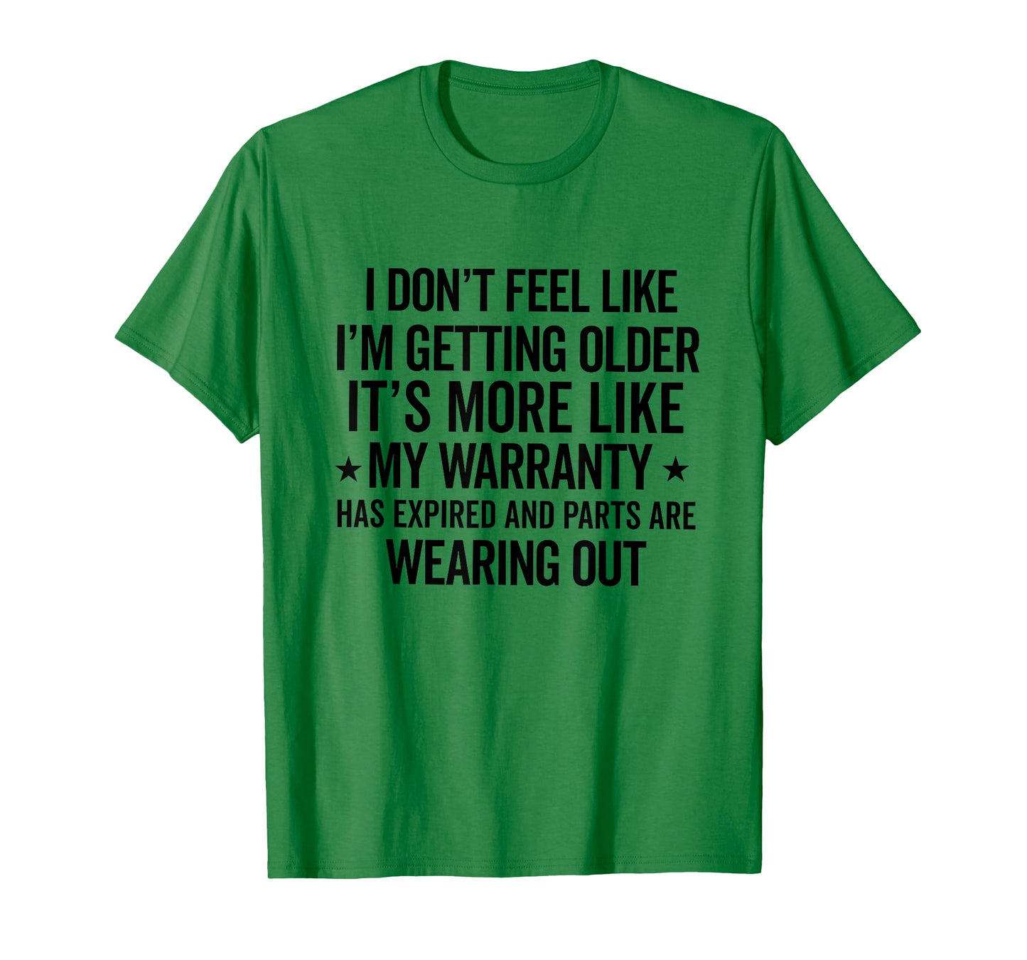 i don't feel like i'm getting older Funny Old People Senior T-Shirt