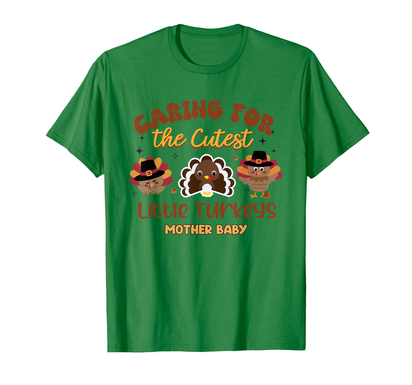 Cutest Little Turkeys Mother Baby Nurse Thanksgiving Women T-Shirt