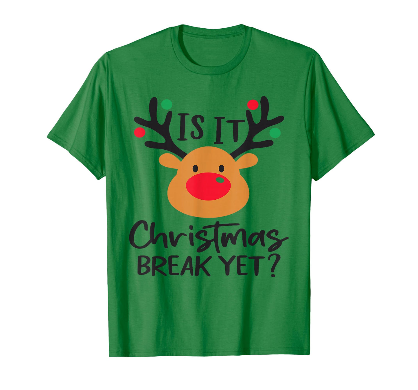 is It Christmas Break Yet Funny Teacher Holiday Design T-Shirt