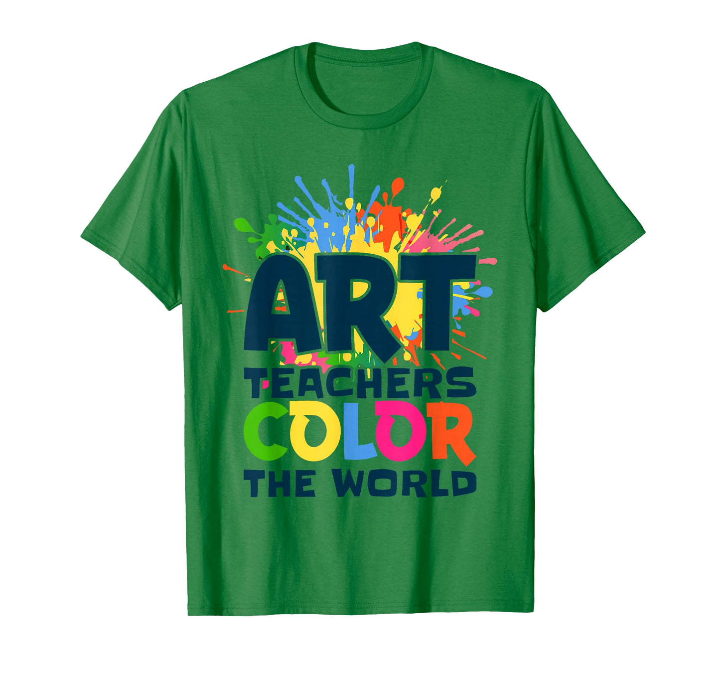 Art Teachers Color The World for Artists Painter Art Lovers T-Shirt