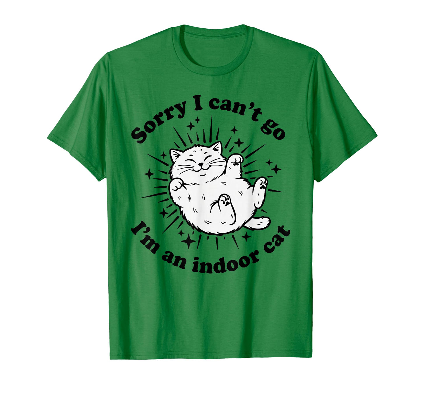 Sorry I Can't Go I'm an Indoor Cat Funny Quote Introvert T-Shirt