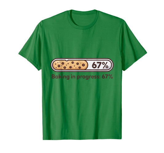 67 Cookies Baking in Progress Bar Six Seven Kitchen Meme T-Shirt