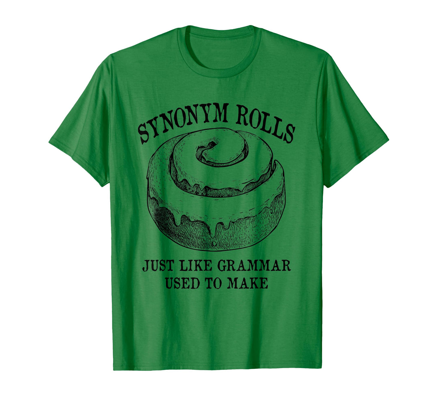 Classic Synonym Rolls Just Like Grammar Used to Make T-Shirt