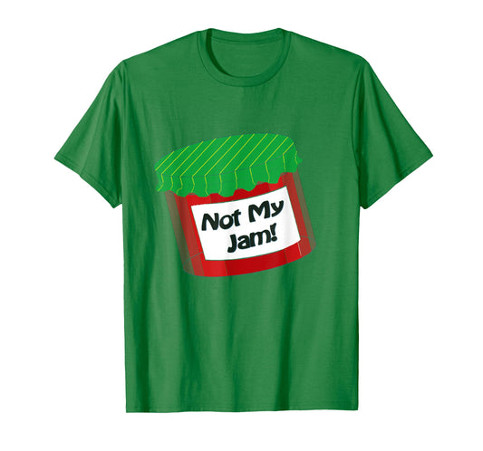 Not my Jam ! T shirt showcase your choices