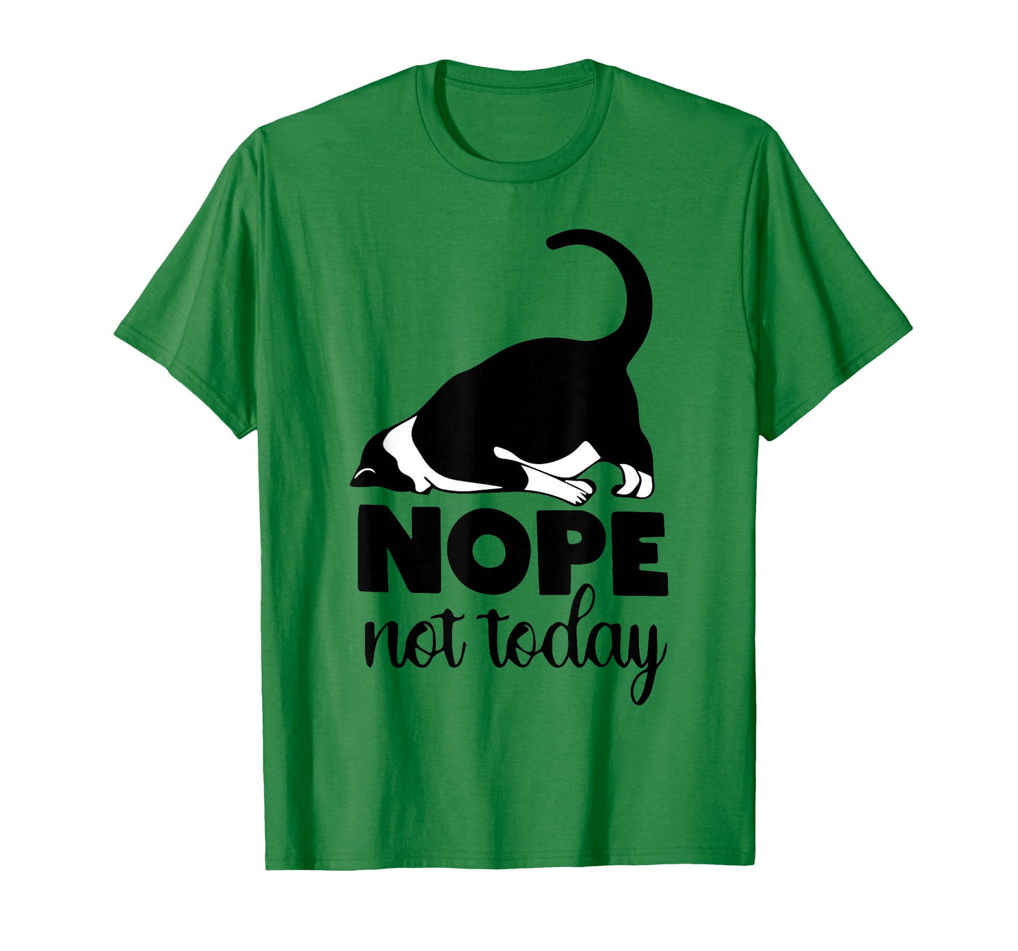 Nope not Today cat Funny Kitten Cat Mom Cat Dad Cat Lover T-Shirt